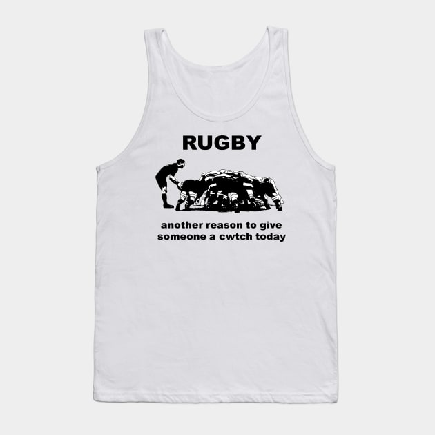 Rugby Another Reason To Give Someone A Cwtch Today Tank Top by taiche